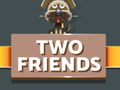 Гульня Two Friends