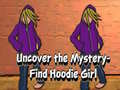Гульня Uncover the Mystery Find Hoodie Girl