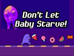 Гульня Don't Let Baby Starve! 