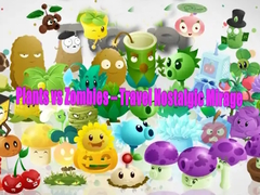 Гульня Plants vs Zombies – Travel Nostalgic Mirage