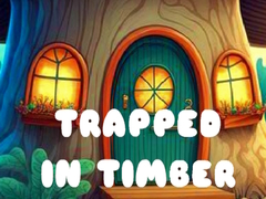 Гульня Trapped in Timber