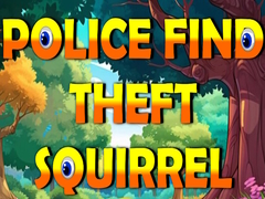 Гульня Police Find Theft Squirrel