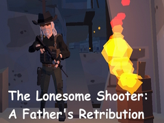 Гульня The Lonesome Shooter: A Father's Retribution