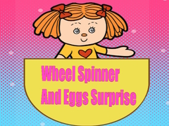 Гульня Wheel Spinner And Eggs Surprise