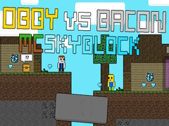 Гульня Obby vs Bacon: MCSkyblock