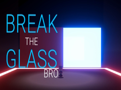 Гульня Break the Glass Bro