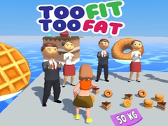 Гульня Too Fit Too Fat