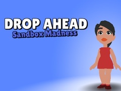 Гульня Drop Ahead: Sandbox Madness