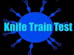Гульня Knife Train Test