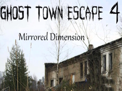 Гульня Ghost Town Escape 4 Mirrored Dimension