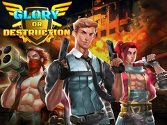Гульня Glory or Destruction