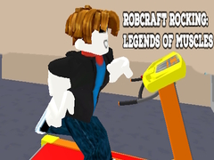 Гульня Robcraft Rocking: Legends of Muscles