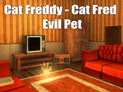 Гульня Cat Freddy - Cat Fred Evil Pet