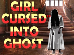 Гульня Girl Cursed into Ghost