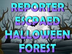 Гульня Reporter Escaped Halloween Forest