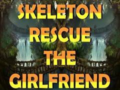 Гульня Skeleton Rescue the Girlfriend