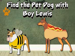 Гульня Find the Pet Dog with Boy Lewis
