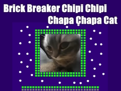 Гульня Brick Breaker Chipi Chipi Chapa Chapa Cat