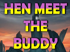 Гульня Hen Meet the Buddy