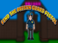 Гульня Find the Prison Guard Pistol