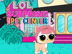 Гульня LOL Surprise Pet Center 