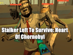 Гульня Stalker Left To Survive: Heart Of Chornobyl