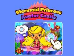 Гульня Mermaid Princess Avater Castle