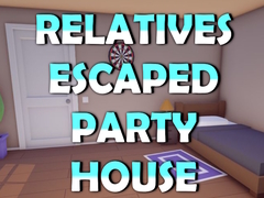 Гульня Relatives Escaped Party House