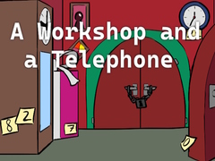 Гульня A Workshop and a Telephone