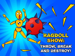 Гульня Ragdoll Show: Throw, Break and Destroy!