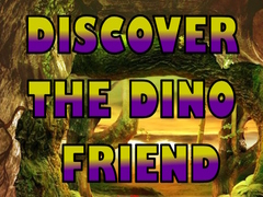 Гульня Discover The Dino Friend