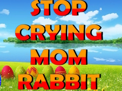 Гульня Stop Crying Mom Rabbit