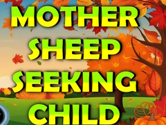 Гульня Mother Sheep Seeking Child