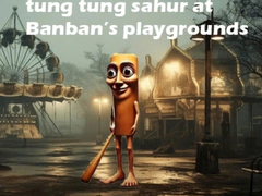 Гульня Tung Tung Sahur at Banban Playgrounds