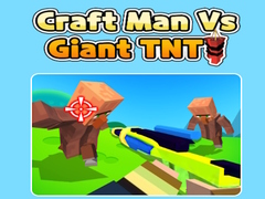 Гульня Craft Man Vs Giant TNT