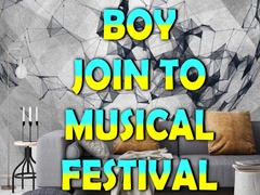 Гульня Boy Join To Musical Festival