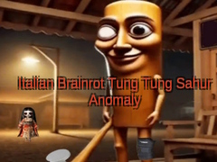 Гульня Italian Brainrot Tung Tung Sahur Anomaly