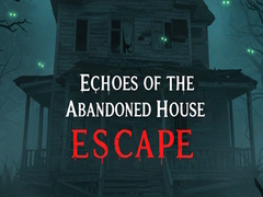 Гульня Echoes of the Abandoned House Escape