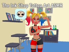 Гульня The Ink Shop Tattoo Art ASMR