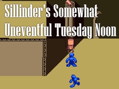 Гульня Sillinder's Somewhat Uneventful Tuesday Noon
