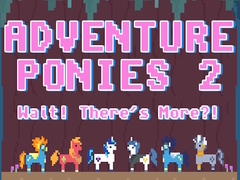Гульня Adventure Ponies 2: Wait! There's More?!