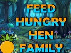Гульня Feed Hungry Hen Family