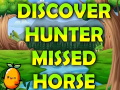 Гульня Discover Hunter Missed Horse