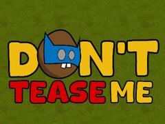 Гульня Dont Tease Me
