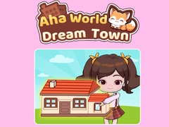 Гульня Aha World Dream Town