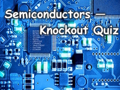 Гульня Semiconductors — Knockout Quiz