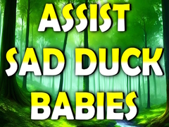 Гульня Assist Sad Duck Babies