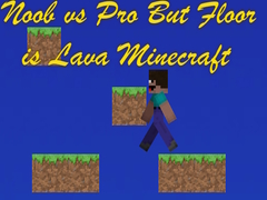 Гульня Noob vs Pro But Floor is Lava Minecraft