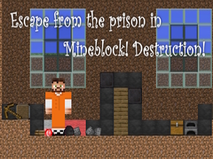 Гульня Escape from the prison in Mineblock! Destruction!