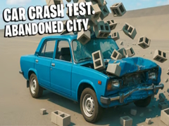 Гульня Car Crash Test Abandoned City